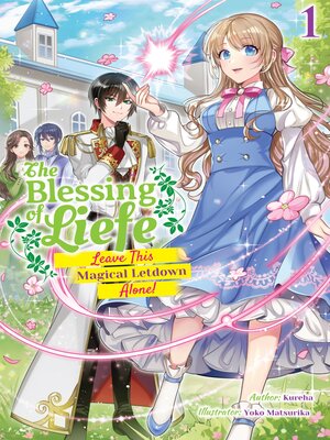 cover image of The Blessing of Liefe: Leave This Magical Letdown Alone!, Volume 1